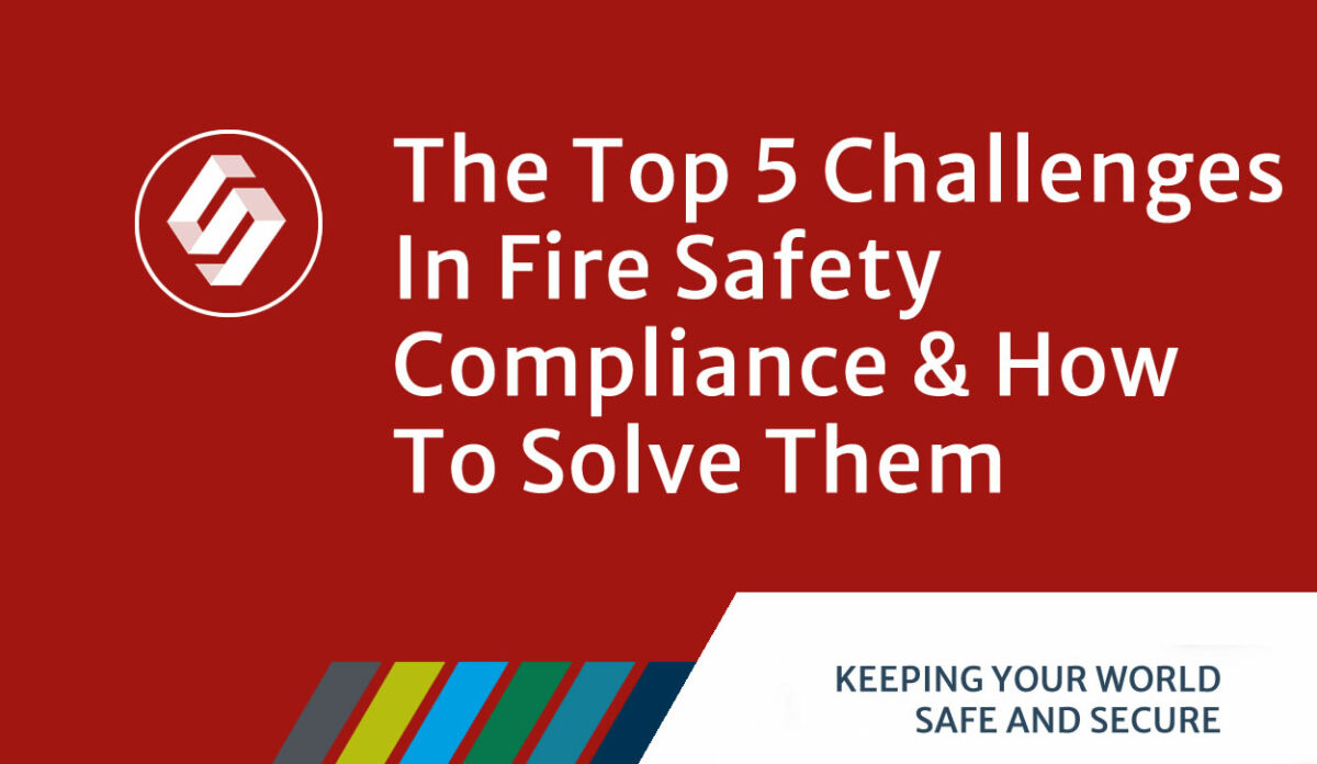 The Top 5 Challenges In Fire Safety Compliance & How To Solve Them - SS ...