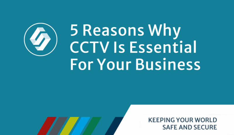 5 Reasons Why CCTV Is Essential for Your Business - SS Systems Limited