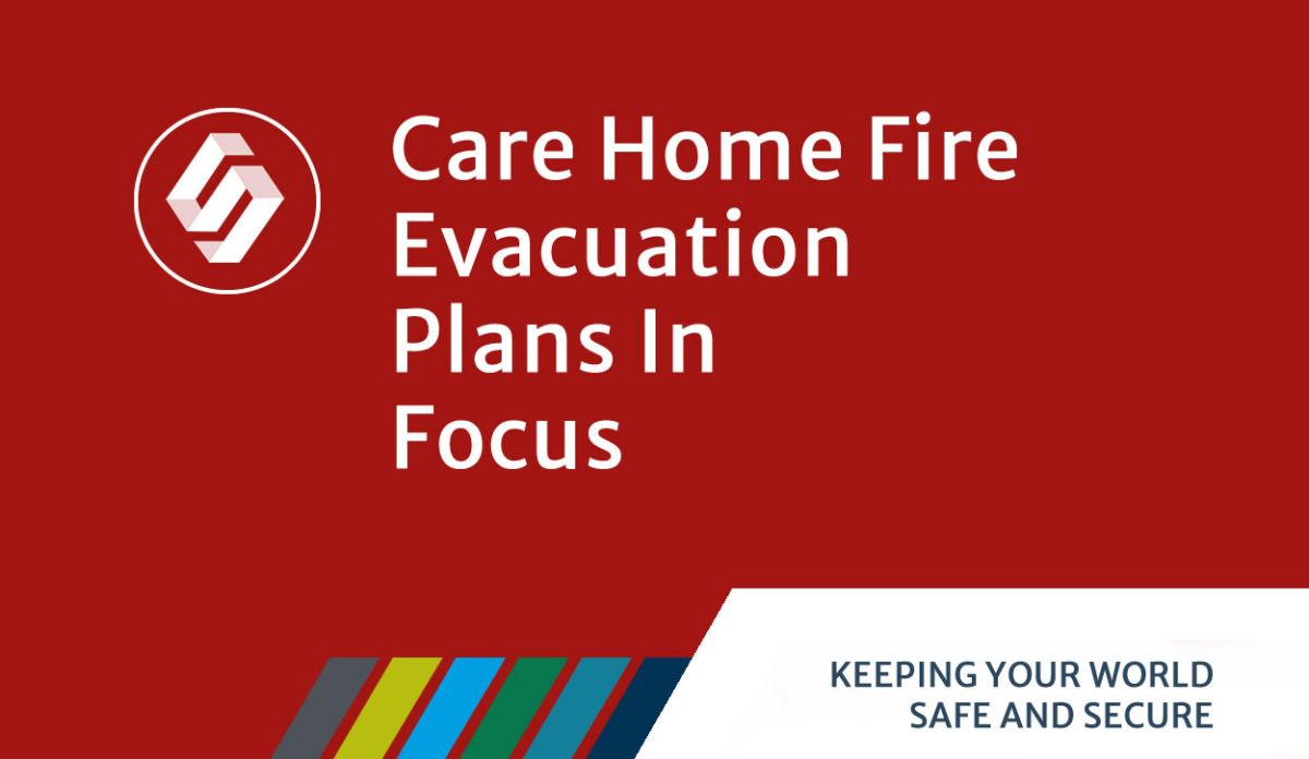 Care Home Fire Evacuation Plans In Focus - SS Systems Limited
