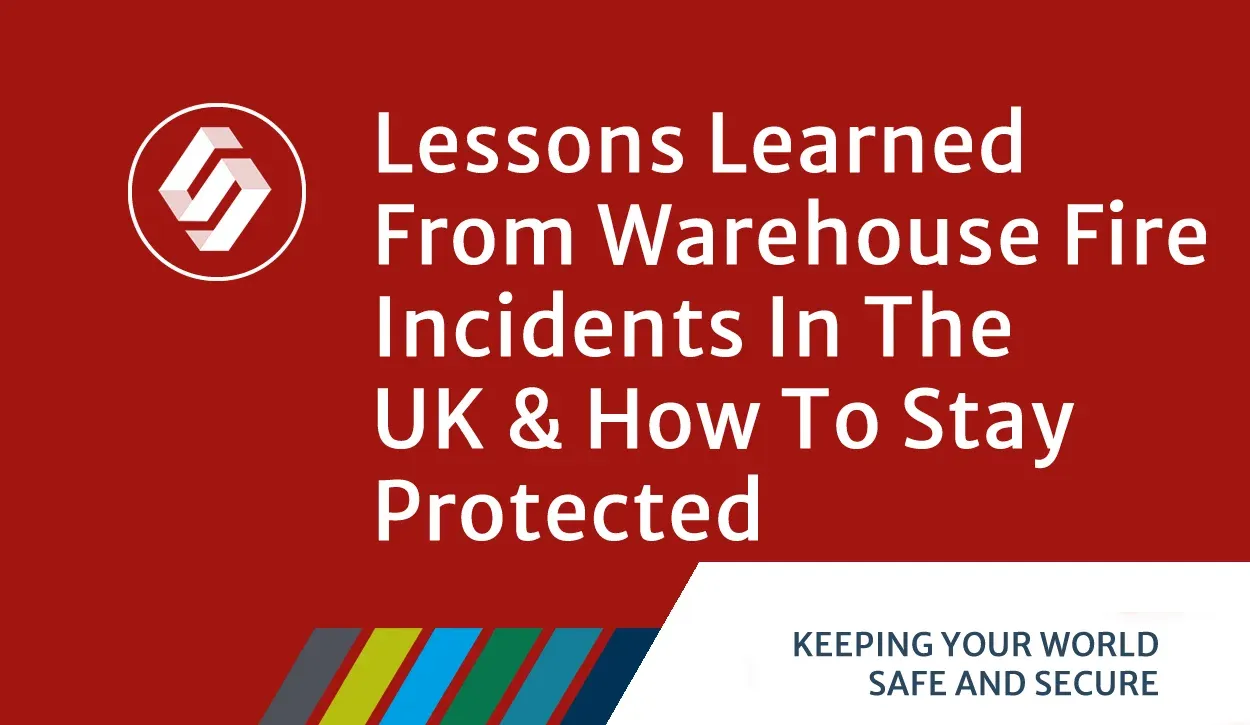 SS Systems graphic titled Lessons Learned From Warehouse Fire Incidents in the UK & How to Stay Protected.